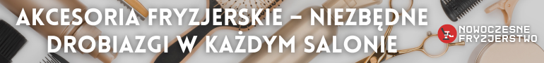 Akcesoria fryzjerskie – niezbędne drobiazgi w każdym salonie